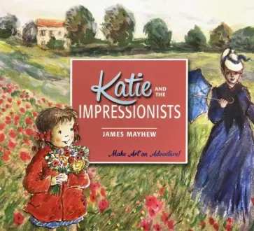 James Mayhew - Katie and the Impressionists обложка книги
