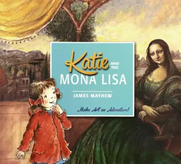 James Mayhew - Katie and the Mona Lisa обложка книги