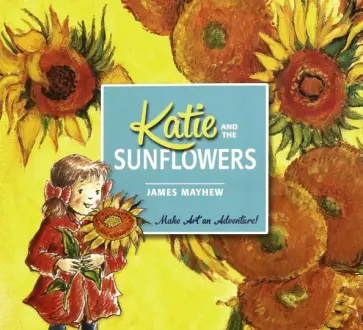 James Mayhew - Katie and the Sunflowers обложка книги