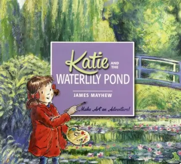 James Mayhew - Katie and the Waterlily Pond обложка книги