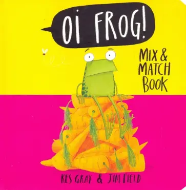 Kes Gray - Oi Frog! Mix & Match Book обложка книги