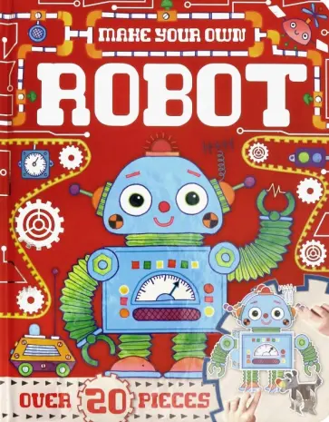 Make Your Own. Robot обложка книги