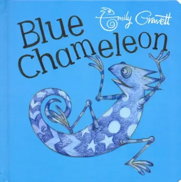 Emily Gravett - Blue Chameleon Emily Gravett - Blue Chameleon обложка книги