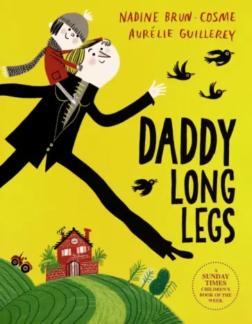 Nadine Brun-Cosme - Daddy Long Legs Nadine Brun-Cosme - Daddy Long Legs обложка книги