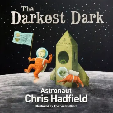 Chris Hadfield - The Darkest Dark обложка книги
