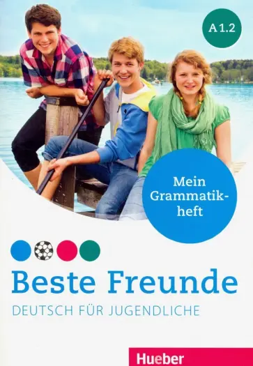 Anja Schumann - Beste Freunde. Deutsch fur Jugendliche. Mein Grammatikheft. A1.2 обложка книги