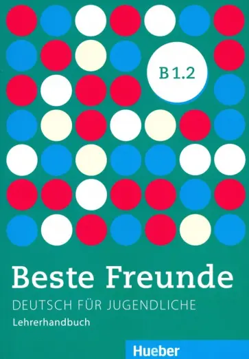 Gerassimos Tsigantes - Beste Freunde. Deutsch fur Jugendliche. Lehrerhandbuch. B1.2 обложка книги