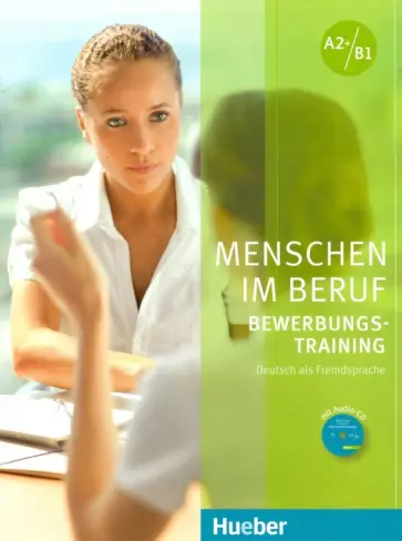 Corinna Gerhard - Menschen im Beruf. Bewerbungsstraining. A2+ - B1. Kursbuch (+CD) Corinna Gerhard - Menschen im Beruf. Bewerbungsstraining. A2+ - B1. Kursbuch (+CD) обложка книги
