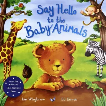 Ian Whybrow - Say Hello to the Baby Animals обложка книги