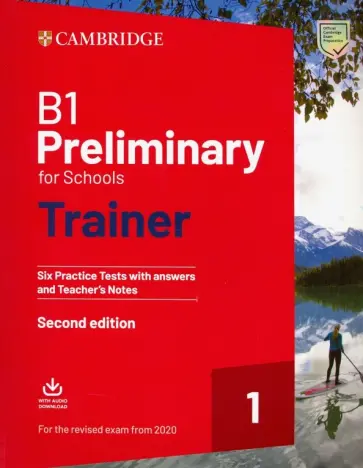 B1 Preliminary for Schools. Trainer 1. 2nd Edition. With Answers. For the Revised 2020 Exam B1 Preliminary for Schools. Trainer 1. 2nd Edition. With Answers. For the Revised 2020 Exam обложка книги