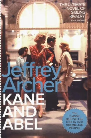 Jeffrey Archer - Kane and Abel Jeffrey Archer - Kane and Abel обложка книги
