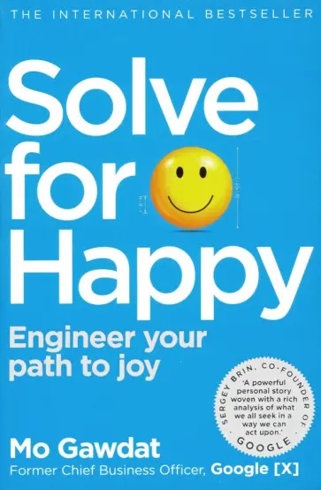 Mo Gawdat - Solve For Happy. Engineer Your Path to Joy Mo Gawdat - Solve For Happy. Engineer Your Path to Joy обложка книги