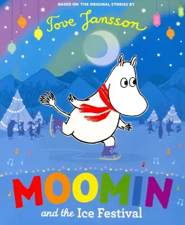 Tove Jansson - Moomin and the Ice Festival Tove Jansson - Moomin and the Ice Festival обложка книги
