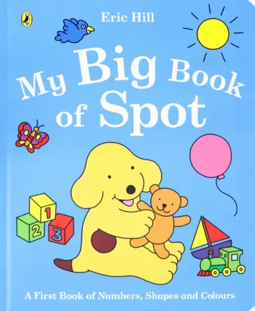 Eric Hill - My Big Book of Spot Eric Hill - My Big Book of Spot обложка книги