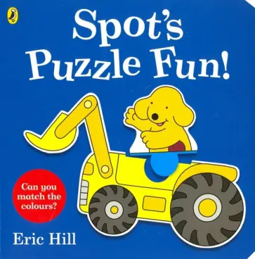 Eric Hill - Spot's Puzzle Fun! (Press Out board bk) Eric Hill - Spot's Puzzle Fun! (Press Out board bk) обложка книги