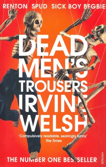 Irvine Welsh - Dead Men's Trousers обложка книги