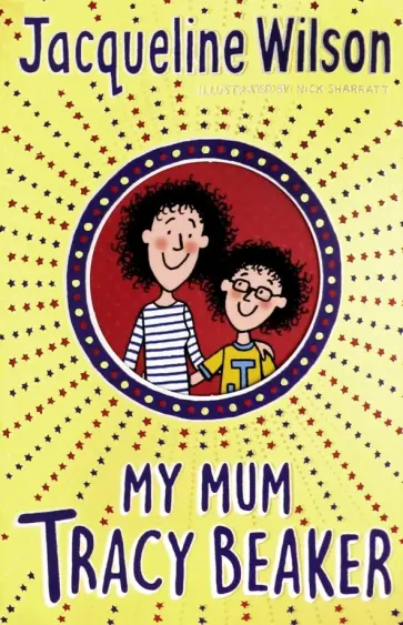 Jacqueline Wilson - My Mum Tracy Beaker Jacqueline Wilson - My Mum Tracy Beaker обложка книги