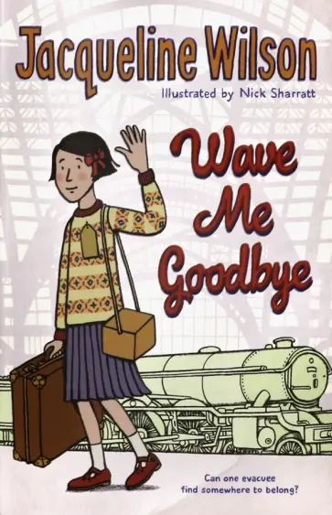 Jacqueline Wilson - Wave Me Goodbye обложка книги