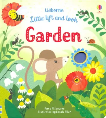 Anna Milbourne - Little Lift and Look Garden Anna Milbourne - Little Lift and Look Garden обложка книги