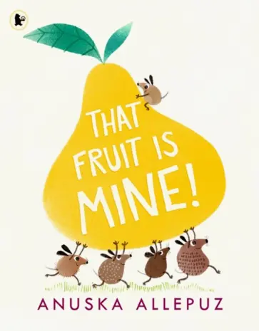 Anuska Allepuz - That Fruit Is Mine! обложка книги