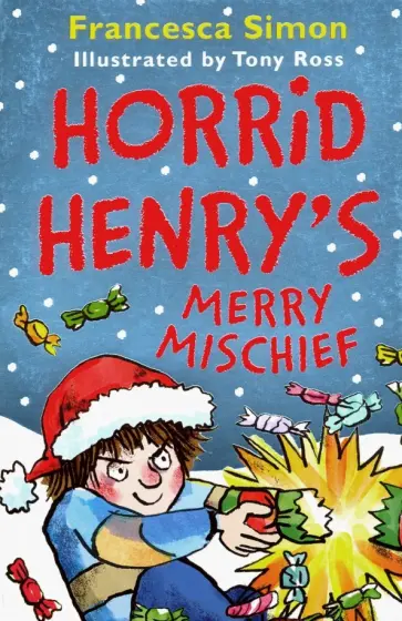 Francesca Simon - Horrid Henry's Merry Mischief обложка книги
