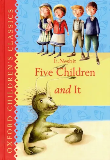 Edith Nesbit - Five Children and It Edith Nesbit - Five Children and It обложка книги