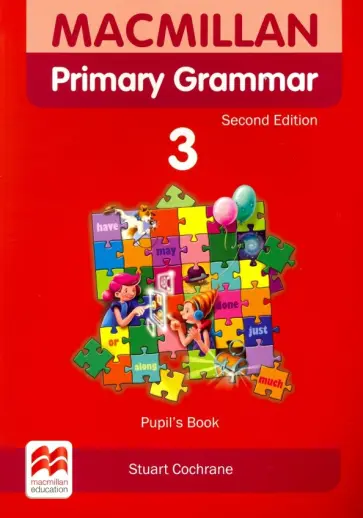 Stuart Cochrane - Macmillan Primary Grammar. 2nd Edition. Level 3. Pupil's Book Pack Stuart Cochrane - Macmillan Primary Grammar. 2nd Edition. Level 3. Pupil's Book Pack обложка книги