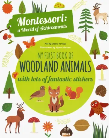 Chiara Piroddi - My First Book of Woodland Animals with lots of fantastic stickers Chiara Piroddi - My First Book of Woodland Animals with lots of fantastic stickers обложка книги