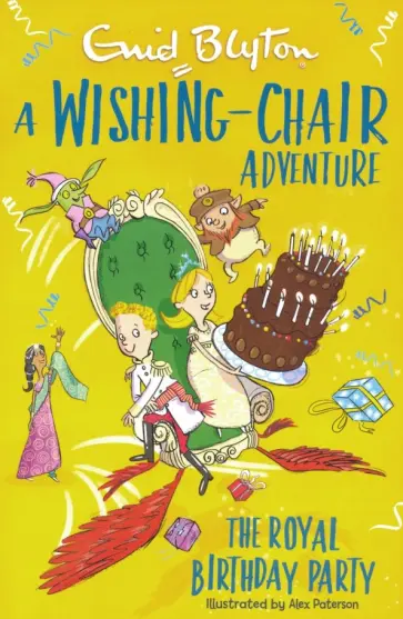 Enid Blyton - Wishing-Chair Adventure. The Royal Birthday Party обложка книги
