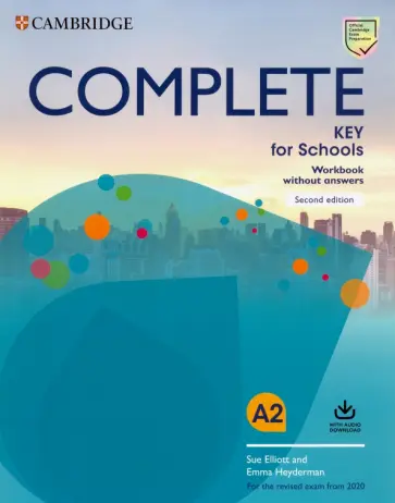 Elliott, Heyderman - Complete. Key for Schools. Second Edition. Workbook without Answers with Audio Download Elliott, Heyderman - Complete. Key for Schools. Second Edition. Workbook without Answers with Audio Download обложка книги