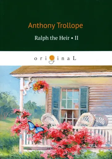 Anthony Trollope - Ralph the Heir 2 Anthony Trollope - Ralph the Heir 2 обложка книги