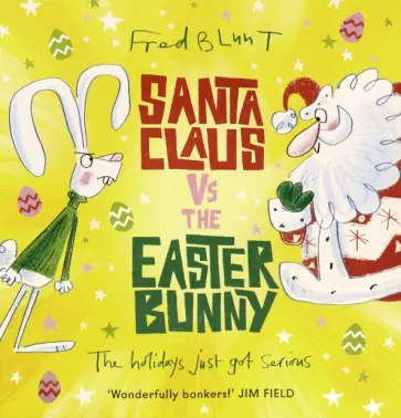 Fred Blunt - Santa Claus vs the Easter Bunny Fred Blunt - Santa Claus vs the Easter Bunny обложка книги