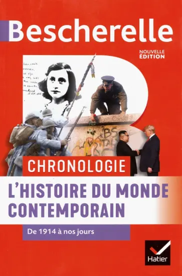 Chevallier, Guillausseau - Bescherelle Chronologie de l'histoire du monde contemporain Chevallier, Guillausseau - Bescherelle Chronologie de l'histoire du monde contemporain обложка книги