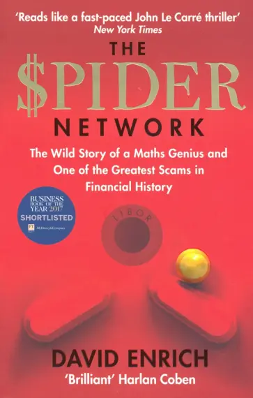 David Enrich - The Spider Network: The Wild Story of a Maths Genius and One of the Greatest Scams in Financial обложка книги