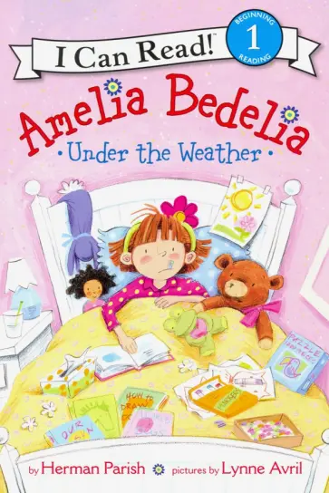 Herman Parish - Amelia Bedelia Under the Weather. Level 1 обложка книги