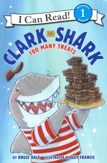 Bruce Hale - Clark the Shark: Too Many Treats (Level 1) обложка книги