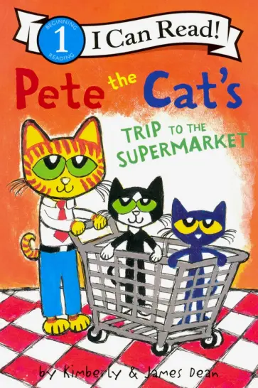 Dean, Dean - Pete the Cat's Trip to the Supermarket. Level 1 обложка книги
