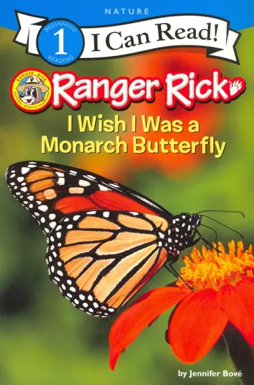 Jennifer Bove - Ranger Rick: I Wish I Was a Monarch Butterfly (Level1) обложка книги