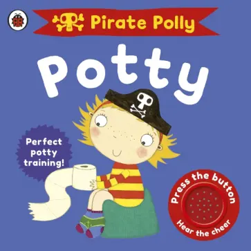 Andrea Pinnington - Pirate Pete & Princess Polly: Pirate Polly's Potty обложка книги