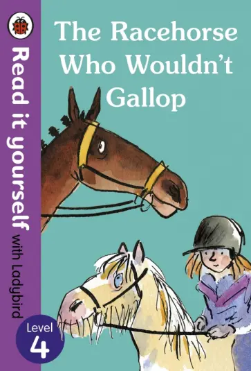 Clare Balding - The Racehorse Who Wouldn't Gallop Clare Balding - The Racehorse Who Wouldn't Gallop обложка книги