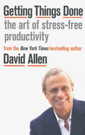 David Allen - Getting Things Done: The Art of Stress-free Productivity обложка книги