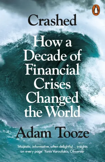 Adam Tooze - Crashed. How a Decade of Financial Crises Changed the World обложка книги