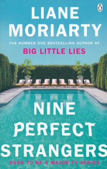 Liane Moriarty - Nine Perfect Strangers Liane Moriarty - Nine Perfect Strangers обложка книги