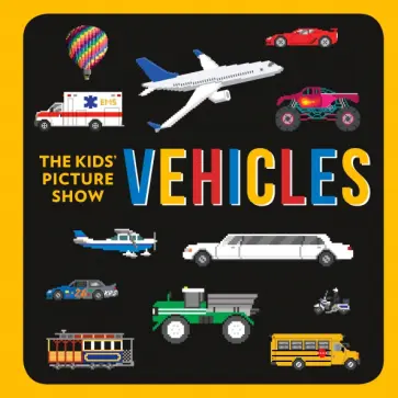 Kids' Picture Show: Vehicles Kids' Picture Show: Vehicles обложка книги