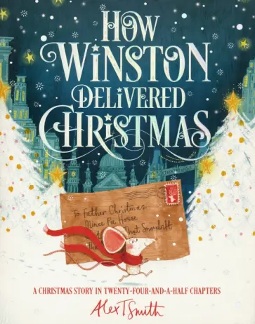 Alex Smith - How Winston Delivered Christmas Alex Smith - How Winston Delivered Christmas обложка книги