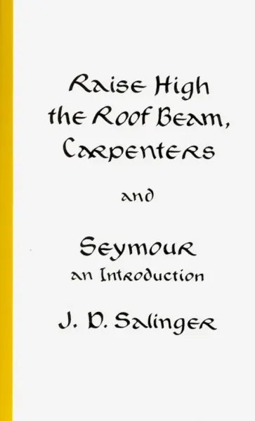 Jerome Salinger - Raise High Roof Beam Jerome Salinger - Raise High Roof Beam обложка книги