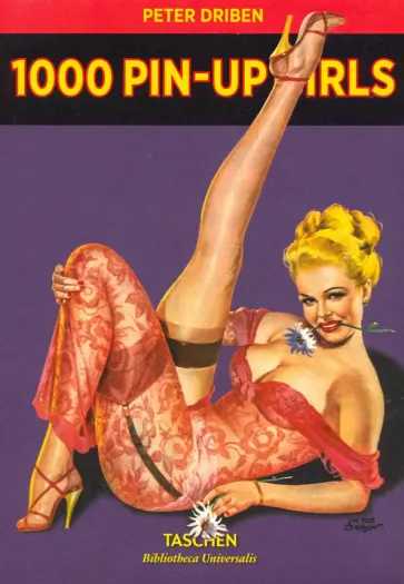 Peter Driben - 1000 Pin-Up Girls обложка книги