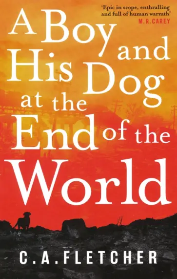 C. Fletcher - A Boy and his Dog at the End of the World обложка книги