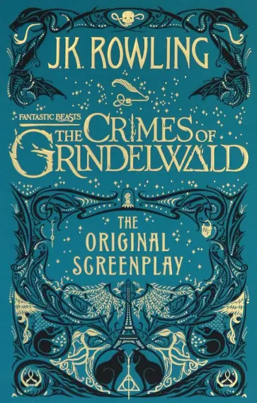 Joanne Rowling - Fantastic Beasts. The Crimes of Grindelwald. The Original Screenplay обложка книги