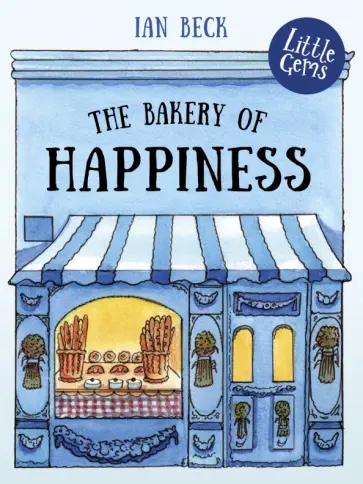 Ian Beck - The Bakery Of Happiness Ian Beck - The Bakery Of Happiness обложка книги